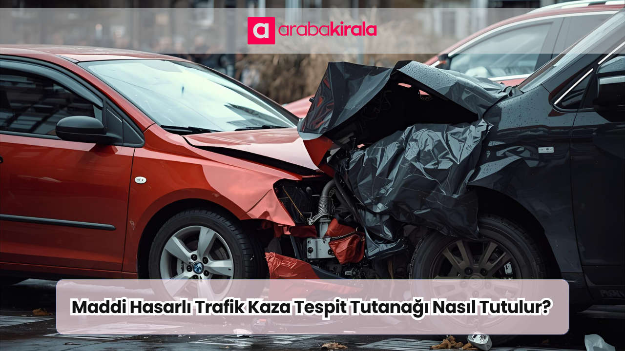 Maddi Hasarlı Trafik Kaza Tespit Tutanağı Örneği