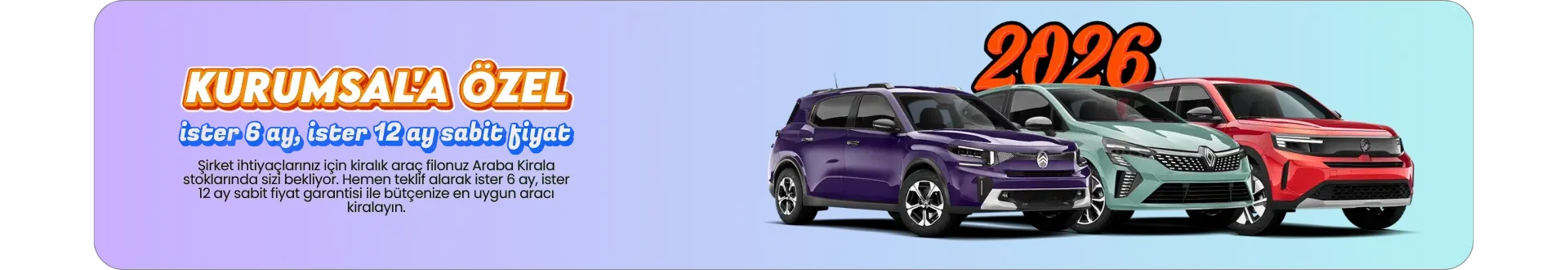 İster 6 Ay, İster 12 Ay Araç Kiralama