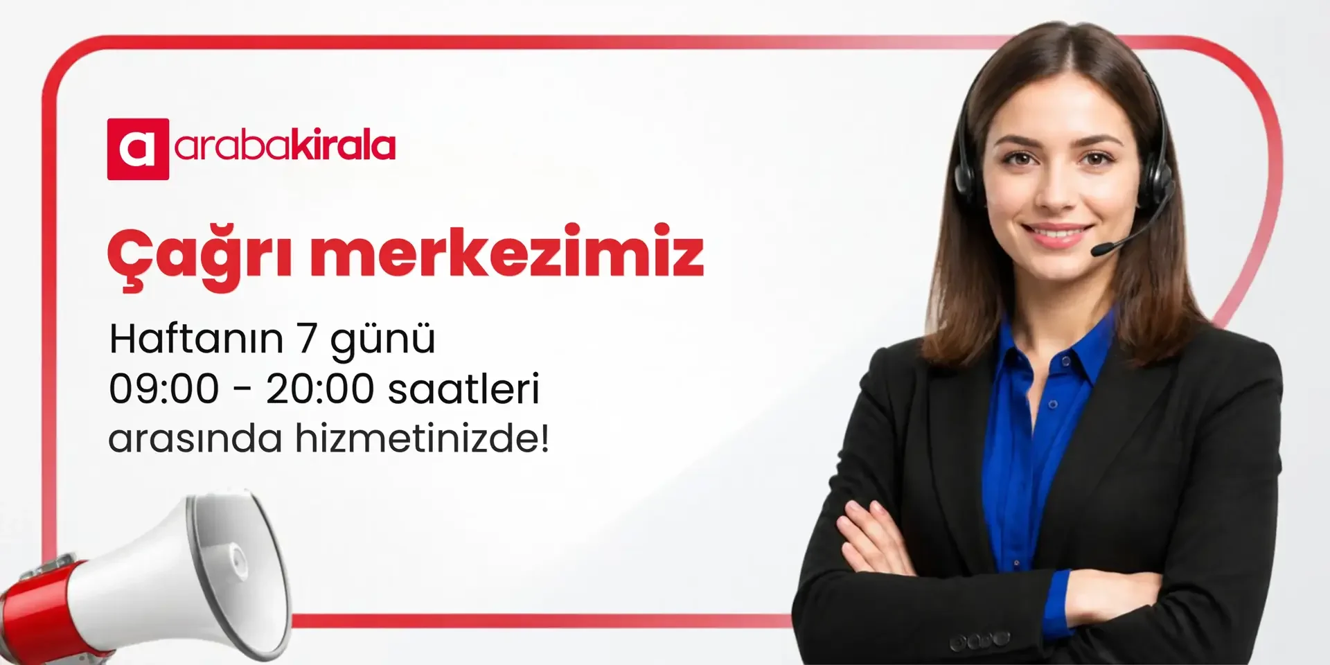Araba Kirala çağrı merkezinin rezervasyon ve kiralama boyunca sunduğu destek
